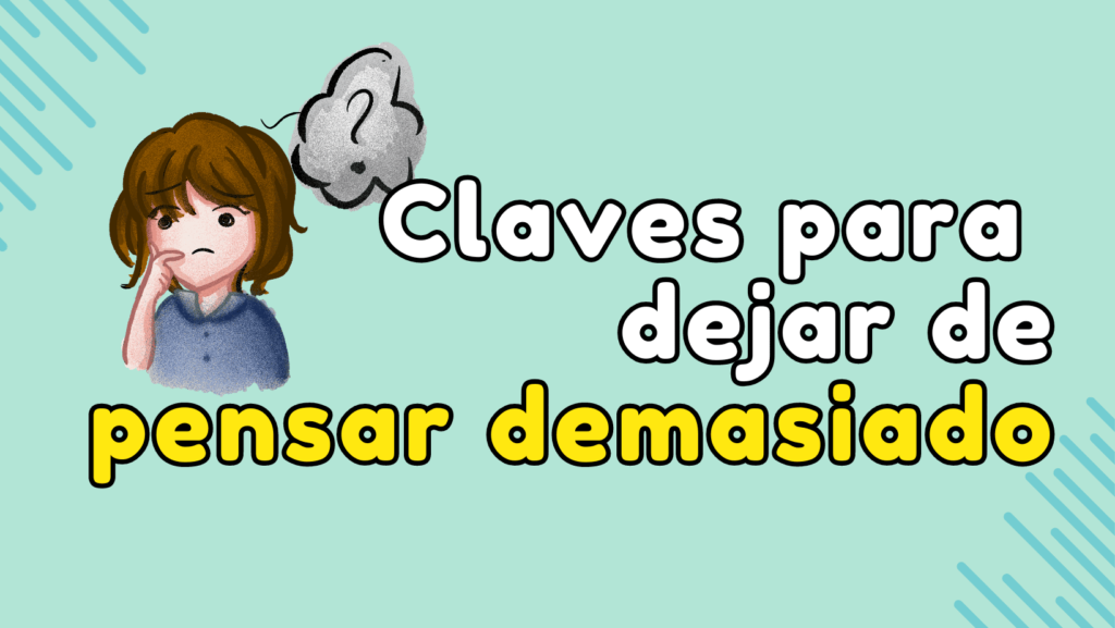 dejar de penasr demasiado