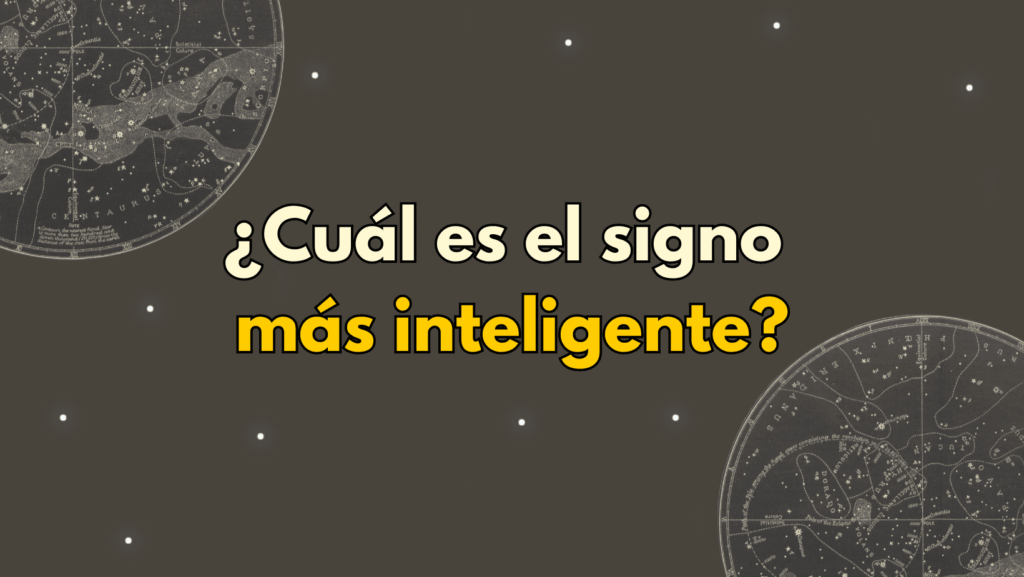 cuál es el signo zodiacal más inteligente