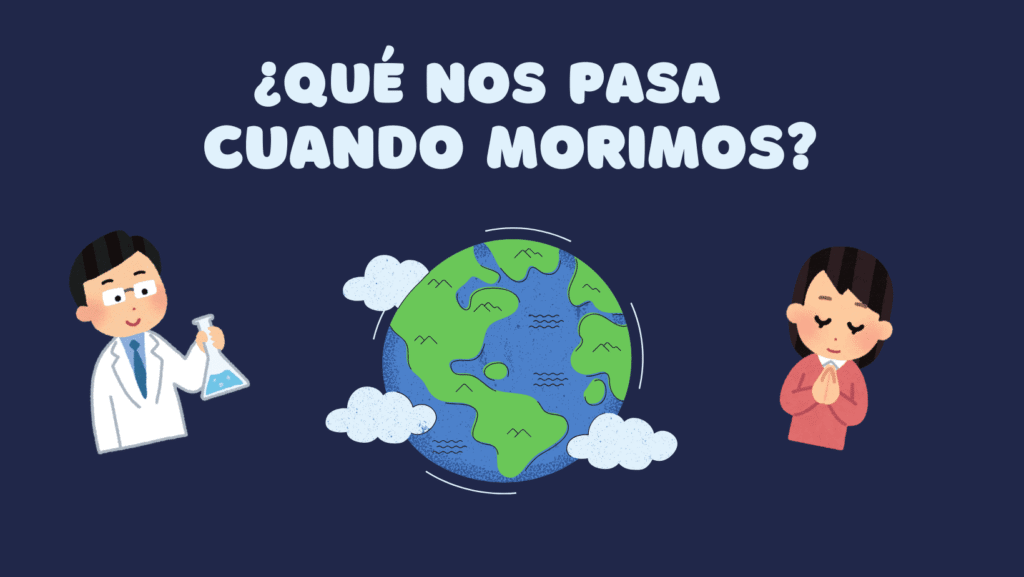 qué nos pasa cuando morimos